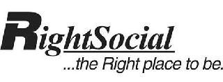 RIGHTSOCIAL ...THE RIGHT PLACE TO BE.
