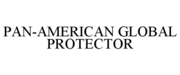PAN-AMERICAN GLOBAL PROTECTOR