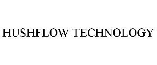 HUSHFLOW TECHNOLOGY