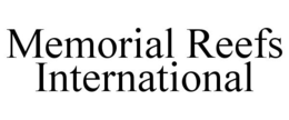 MEMORIAL REEFS INTERNATIONAL