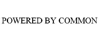 POWERED BY COMMON
