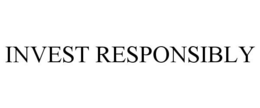 INVEST RESPONSIBLY