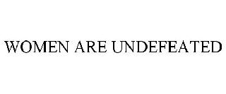 WOMEN ARE UNDEFEATED