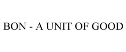 BON - A UNIT OF GOOD