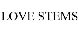 LOVE STEMS