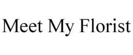 MEET MY FLORIST