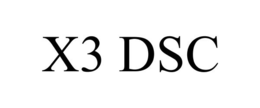 X3 DSC
