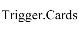 TRIGGER.CARDS