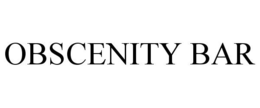 OBSCENITY BAR