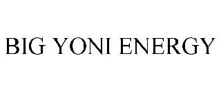 BIG YONI ENERGY