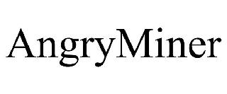 ANGRYMINER