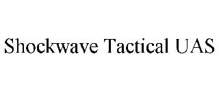 SHOCKWAVE TACTICAL UAS