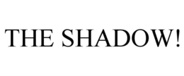 THE SHADOW!