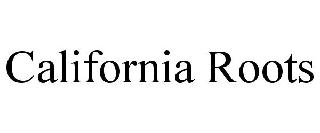 CALIFORNIA ROOTS