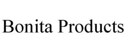 BONITA PRODUCTS