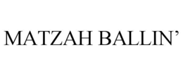 MATZAH BALLIN'