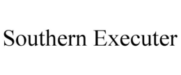 SOUTHERN EXECUTER