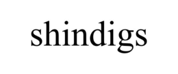 SHINDIGS