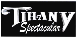 TIHANY SPECTACULAR