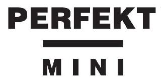 PERFEKT MINI