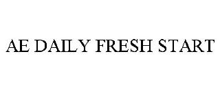 AE DAILY FRESH START