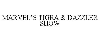 MARVEL'S TIGRA & DAZZLER SHOW