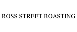 ROSS STREET ROASTING