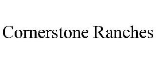 CORNERSTONE RANCHES