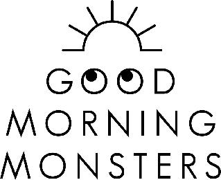 GOOD MORNING MONSTERS