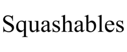 SQUASHABLES