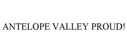 ANTELOPE VALLEY PROUD!