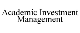 ACADEMIC INVESTMENT MANAGEMENT