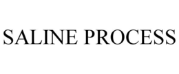 SALINE PROCESS