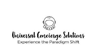 UNIVERSAL CONCIERGE SOLUTIONS EXPERIENCE THE PARADIGM SHIFT