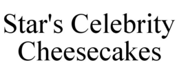 STAR'S CELEBRITY CHEESECAKES