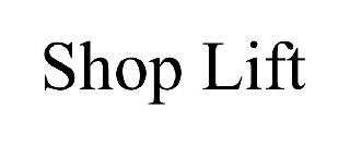 SHOP LIFT