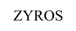 ZYROS