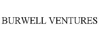 BURWELL VENTURES