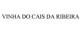 VINHA DO CAIS DA RIBEIRA