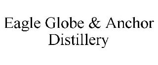 EAGLE GLOBE & ANCHOR DISTILLERY