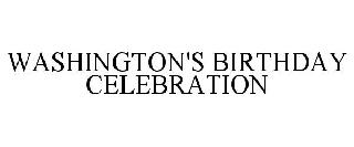 WASHINGTON'S BIRTHDAY CELEBRATION