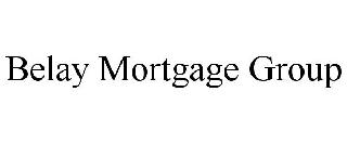 BELAY MORTGAGE GROUP