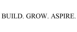 BUILD. GROW. ASPIRE.