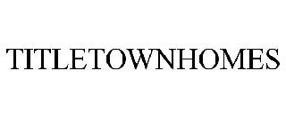 TITLETOWNHOMES