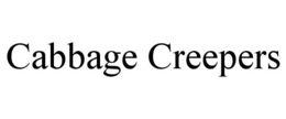 CABBAGE CREEPERS