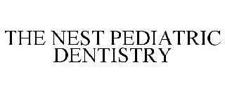 THE NEST PEDIATRIC DENTISTRY