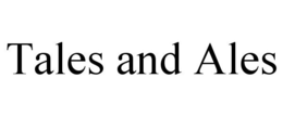 TALES AND ALES