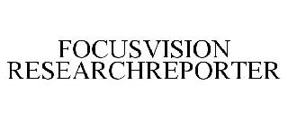 FOCUSVISION RESEARCHREPORTER