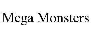 MEGA MONSTERS