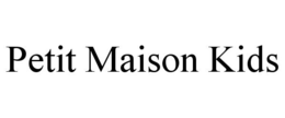 PETIT MAISON KIDS